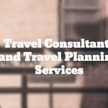 Travel Consultants And Travel Planning Services