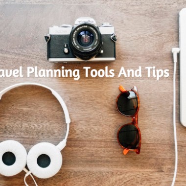 Travel Planning Tools, Tips For Families And Individuals